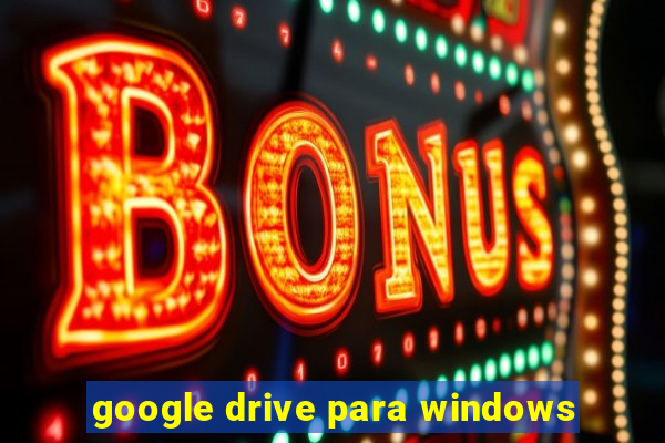 google drive para windows